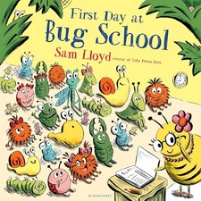 First Day at Bug School: A reassuring story to soothe anxiety about starting sc