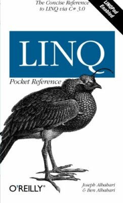 LINQ Pocket Reference (Pocket Reference (O'Reilly)),Joseph Albahari,Ben Albahar