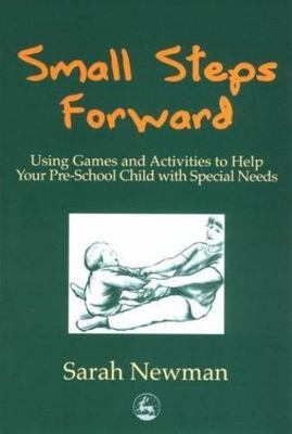 Small Steps Forward: Using Games and Activities to Help Your Pre-School Child...