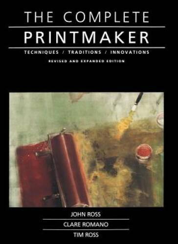 The Complete Printmaker: Techniques, Traditions, Innovations - Paperback - GOOD
