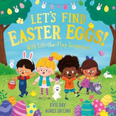 Let's Find Easter Eggs!: With Lift-the-Flap Surprises by Evie Day Paperback Book