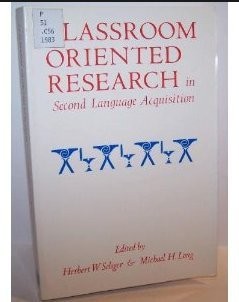 Classroom Oriented Research in Second Language Acquisition