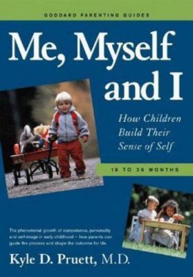 Me, Myself and I: How Children Build Their Sense of Self : 18 to 36 Months...