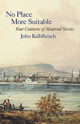 No Place More Suitable: Four Centuries of Montreal Stor - Paperback / softback N