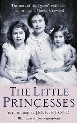 Buy The Little Princesses: The Story Of The Queen's Childhood By Her Nanny Crawfie,