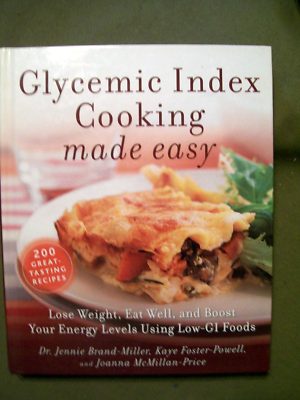 Glycemic Index Cooking Made Easy : Lose Weight, Eat Well, and Boost Your Energy 