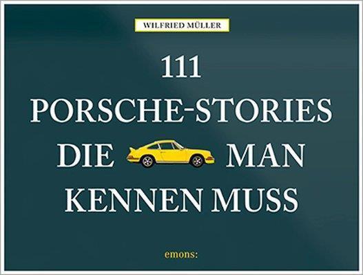 Thumbnail - Wilfried Müller / 111 Porsche-stories Die Man Kennen Muss /