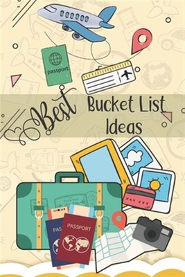Best Bucket List Ideas: Inspirational Checklist of Adventures Activities Trav...