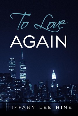 To Love Again Tiffany Lee Hine Taschenbuch Englisch 2010 AuthorHouse