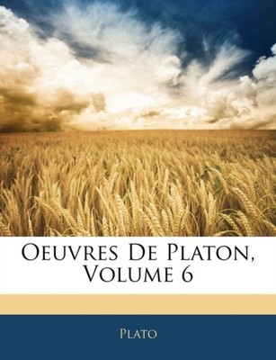 Plato - Oeuvres De n Volume 6 - paperback or softback - X555z