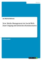 New Media Management Im Social Web. Zum Umgang Mit Kritischen Kommentaren Buch