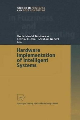 Hardware Implementation of Intelligent Systems by Horia-Nicolai Teodorescu (Engl