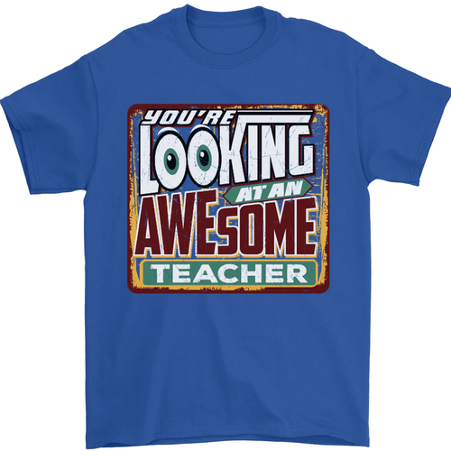 Youre Looking at an Awesome Teacher Mens T-Shirt 100% Cotton - Picture 70 of 102