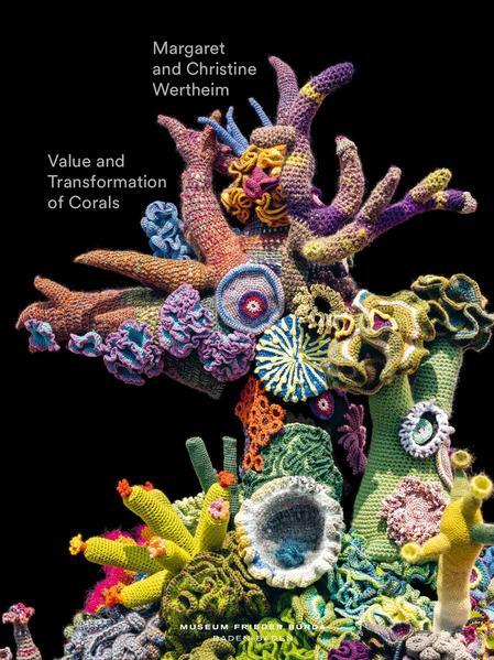 Value And Transformation Of Corals. Christine And Margaret Wertheim |