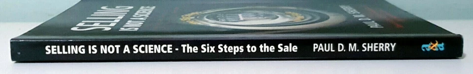 Selling is Not a Science: The Six Steps to the Sale! Book by Paul D. M. Sherry! - Image 3 of 3