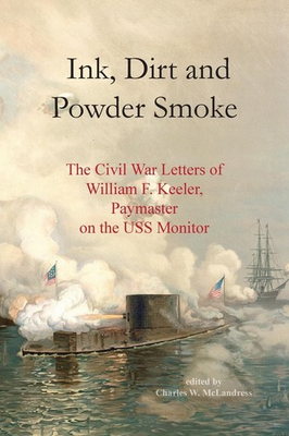 #ad Ink Dirt and Powder Smoke: The Civil War Letters of William F. ... Paperback $38.58