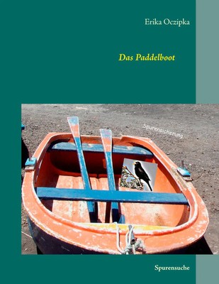 Das Paddelboot II | Spurensuche | Erika Oczipka | Taschenbuch | Das Paddelboot