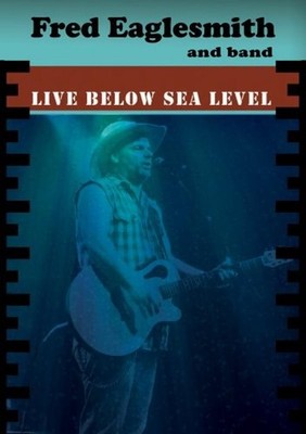 Eaglesmith, Fred - Live Below Sea Level DVD NEU OVP
