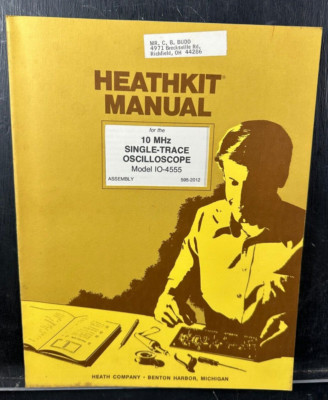 Heathkit IO-4555 Assembly Manual 10 Mhz Oscilloscope Singletrace Guide ORIGINAL