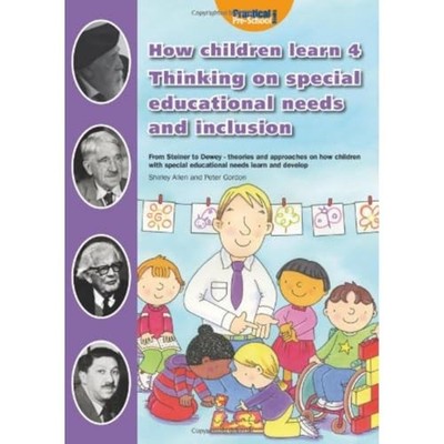 How Children Learn 4 Thinking on Special Educational Needs and I