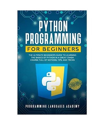 Python Programming for Beginners: The Ultimate Beginner's Guide to Learning the 