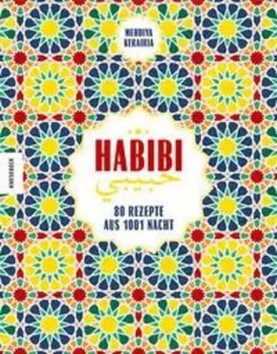 Habibi | Mehdiya Kerairia | 80 Rezepte aus dem Maghreb | Buch | 248 S. | Deutsch