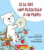 SI LE DAS UNA ROSQUILLA A UN PERRO (SPANISH EDITION IF YOU By Laura Numeroff VG+