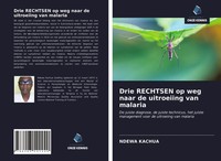 Ndewa Kachua | Drie Rechtsen Op Weg Naar De Uitroeiing Van Malaria | Taschenbuch
