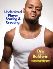 Hoophandbook: Undersized Player Scoring & Creating: Never Have Your Size Be a