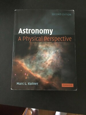 Astronomy : A Physical Perspective by Marc L. Kutner (2003, Paperback, 2nd Ed.)