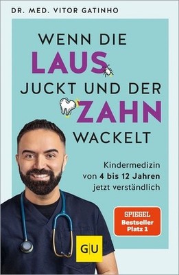 Wenn die Laus juckt und der Zahn wackelt Kindermedizin von 4 bis 12 Jahren je...