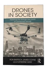 Drones in Society 1st Ed Hardcover Signed Bartsch Coyne Gray Avalon 2017