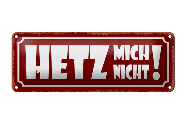 Blechschild Spruch 27X10 Cm Hetz Mich Nicht Metall Deko Schild Tin Sign-image