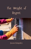 Jaxon Kingsley | The Weight Of Regret | Taschenbuch | Englisch (2025)