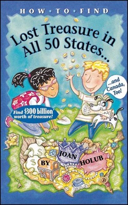 How to Find Lost Treasure: In All Fifty States and Canada, Too! by Joan Holub (E