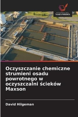 Oczyszczanie chemiczne strumieni osadu powrotnego w oczyszczalni ciekw Maxson by