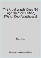 The Art of Watch_Dogs (80 Page Dedsec Edition) [Watch Dogs/Watchdogs]