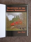 Shortlines of the Pacific Northwest - Shaw 2011 Hardcover Washington Oregon — photo 2