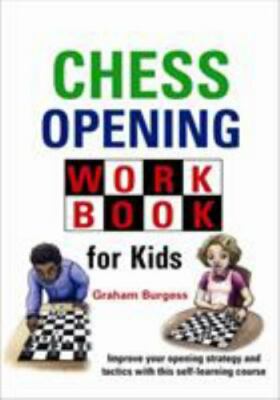 Chess Opening Workbook for Kids : Improve Your Openings Strategy and Tactics ...