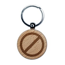 No Do Not Circle Solid Engraved Wood Round Keychain Tag Charm