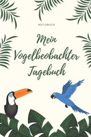 Vogelbeobachter Notizbuch A5, Tagebuch, 120 Seiten, Hardcover, GrüN