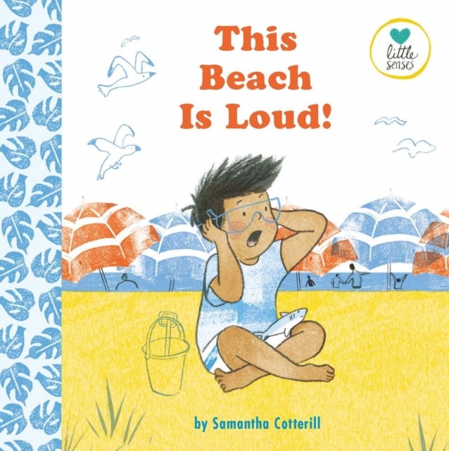 This Beach is Loud! by Samantha Cotterill (Paperback Book)