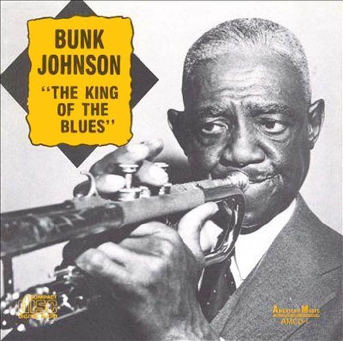 Bunk Johnson King of the Blues (CD) Album