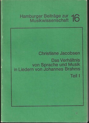 Das Verhaltnis von Sprache und Musik in Liedern von Johannes Brahms C. Jacobsen