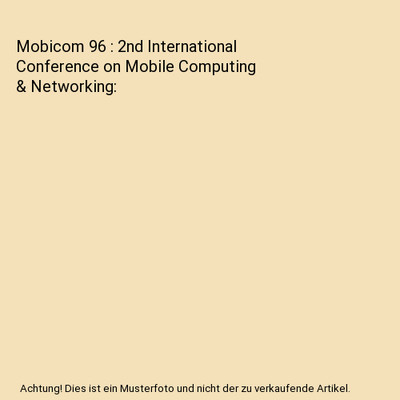 Mobicom 96 : 2nd International Conference on Mobile Computing & Networking