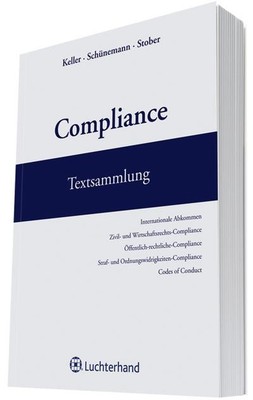 Compliance: Textsammlung, Rainer Keller, Wolfgang B. Schünemann, Rolf Stober