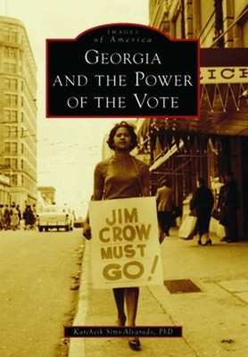 Georgia and the Power of the Vote by Karcheik Sims-Alvarado Phd (English) Paperb
