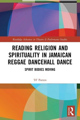 Reading Religion and Spirituality in Jamaican Reggae Dancehall Dance | Patten