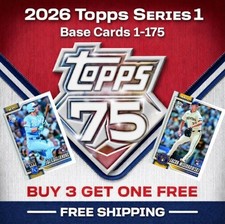 2026 Topps Series 1 Baseball Singles #1-175 Complete Your Set Buy 3 Get 1 FREE