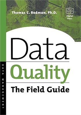 Data Quality: The Field Guide (Paperback or Softback)